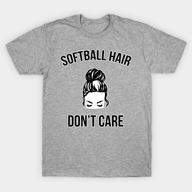 Softball Hair Don't Care Messy Bun Ball Player Softball TShirt